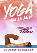 Yoga Para La Salud: Dolores De Cabeza - Yoga Para La Salud: Dolores De Cabeza - DVD
