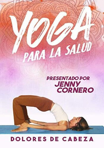 Yoga Para La Salud: Dolores De Cabeza - Yoga Para La Salud: Dolores De Cabeza - DVD