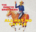 Ribeye Brothers - All Hat No Cattle - Music CD