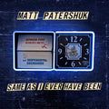 Patershuk,matt - Same As I Ever Have Been - Music CD