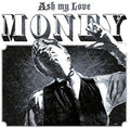 Ash My Love - Money - Vinyl Record
