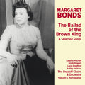 Bonds / Dessoff Choirs / Bradford - Ballad Of The Brown King - Music CD