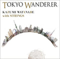 Watanabe,kazumi - Tokyo Wanderer - Music CD