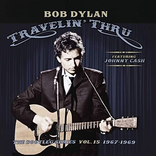 Bob Dylan - Travelin' Thru, Featuring Johnny Cash: The Bootleg Series, Vol. 15