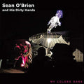 O'brien,sean & His Dirty Hands - My Colors Dark - Vinyl Record