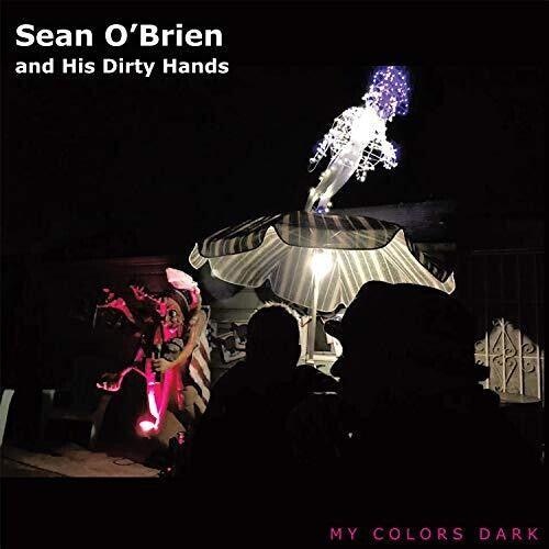 O'brien,sean & His Dirty Hands - My Colors Dark - Vinyl Record