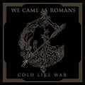 We Came As Romans - Cold Like War - Music CD