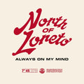 North Of Loreto - Always On My Mind - Vinyl Record