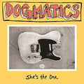 Dogmatics - She's The One - Music CD