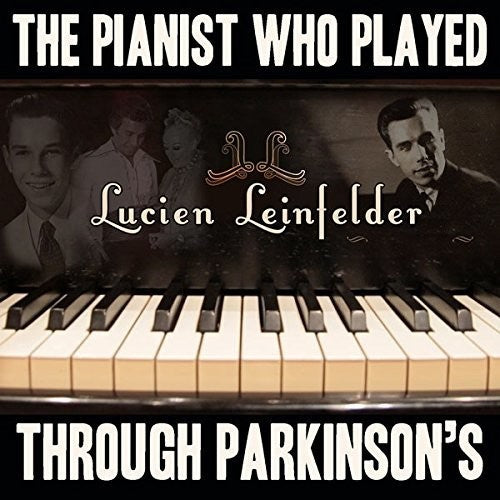 Leinfelder,lucien - Pianist Who Played Through Parkinsons - Music CD