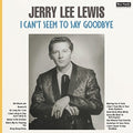 Lewis,jerry Lee - I Can't Seem To Say Goodbye - Vinyl Record