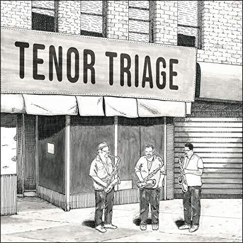 Tenor Triage - Tenor Triage - Music CD