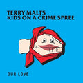 Terry Malts / Kids On A Crime Spree - Our Love (split 10) - Vinyl Record