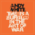 White,andy - Time Is A Buffalo In The Art Of War - Music CD