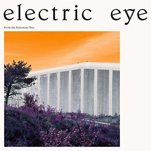 Electric Eye - From The Poisonous Tree - Music CD
