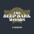 Deep Dark Woods - Yarrow - Vinyl Record