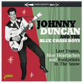 Duncan,jonny & The Blue Grass Boys - Last Trains Blue Heartaches & Footprints In Snow - Music CD