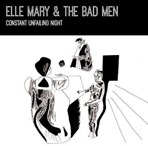 Mary,elle & The Bad Men - Constant Unfailing Night - Music CD
