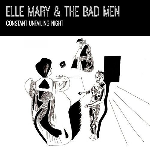 Mary,elle & The Bad Men - Constant Unfailing Night - Vinyl Record