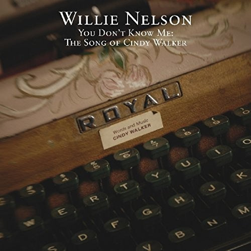 Nelson,willie - You Don't Know Me: The Songs Of Cindy Walker - Music CD