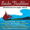 Baidin Fheidhlimi: Selected Gael Linn Singles - Baidin Fheidhlimi: Selected Gael Linn Singles - Music CD