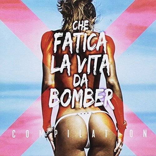 Che Fatica La Vita Da Bomber / Various - Che Fatica La Vita Da Bomber / Various - Music CD