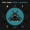Fox Face - Spoil + Destroy - Vinyl Record
