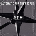 R.E.M. - Automatic For The People: 25th Anniversary Edition [Deluxe LP]