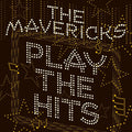 The Mavericks Play The Hits Music CD