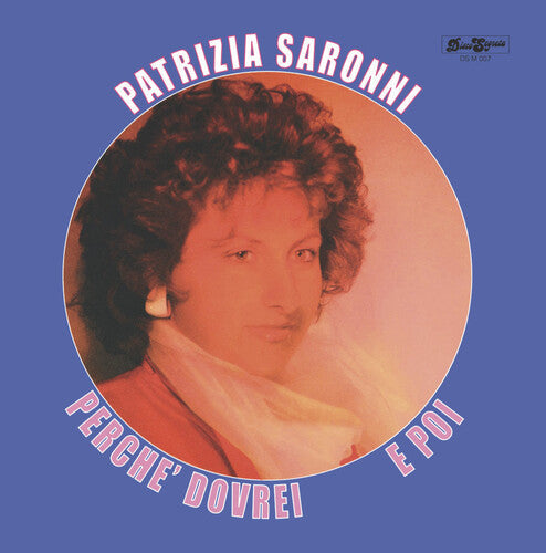 Patrizia Saronni - E Poi / Perche Dovrei