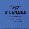 Mills,alan - O' Canada: A History In Song - Music CD