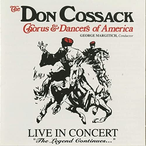 Don Cossack Chorus & Dancers Of America - Live In Concert: The Legend Continues - Music CD