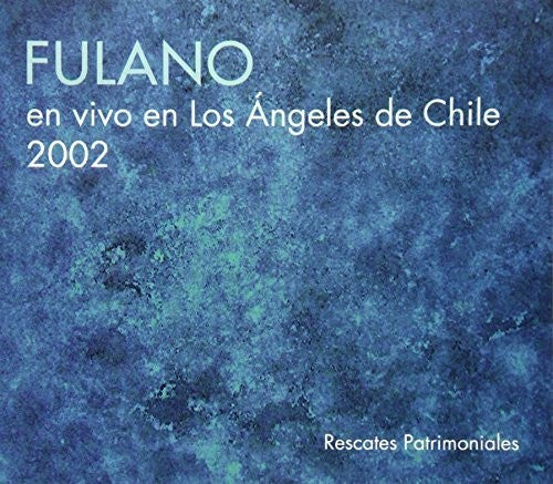 Fulano - Live In Los Angeles Chile 2002 - Music CD