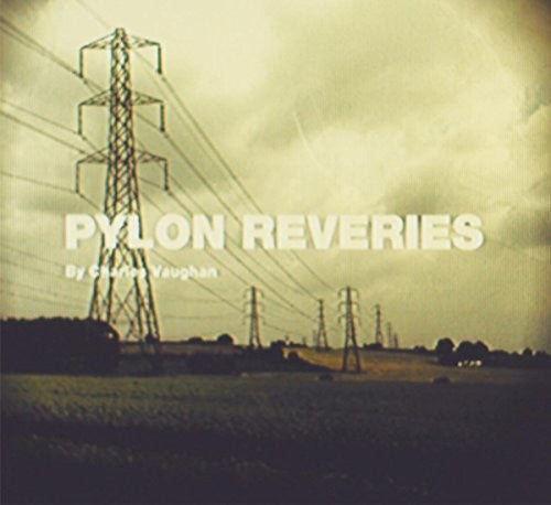 Vaughan ,charles - Pylon Reveries - Music CD