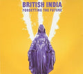 British India - Forgetting The Future - Music CD