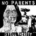 No Parents - Still Thirsty - Vinyl Record
