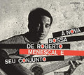 Menescal,roberto / Deodato,eumir - Bossa Nova De Roberto Menescal E Seu Conjunto - Music CD