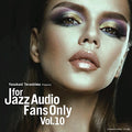 For Jazz Audio Fans Only Vol 10 / Various - For Jazz Audio Fans Only Vol 10 / Various - Music CD