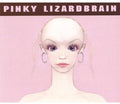 Pinky Lizardbrain - Pinky Lizardbrain - Music CD