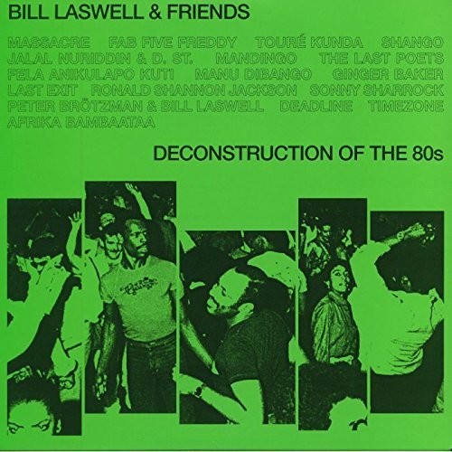 Laswell,bill & Friends - Deconstruction Of The 80s - Vinyl Record