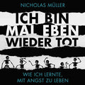 Muller,nicholas - Ich Bin Mal Eben Wieder Tot - Wie Ich Le - Music CD
