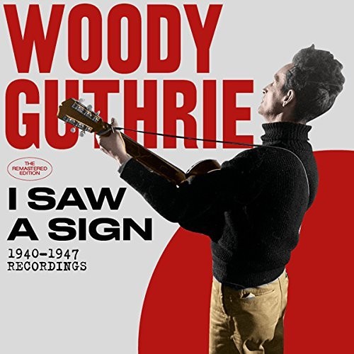 Guthrie,woody - I Saw A Sign: 1940-1947 Recordings - Music CD