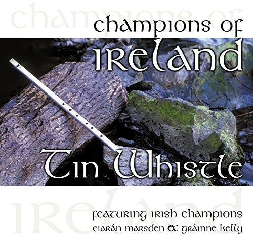 Kelly,grainne - Champions Of Ireland: Tin Whistle - Music CD