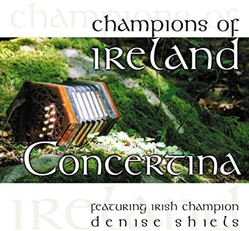 Shiels,denise - Champions Of Ireland: Concertina - Music CD