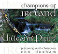 Durham,con - Champions Of Ireland: Uilleann Pipes - Music CD