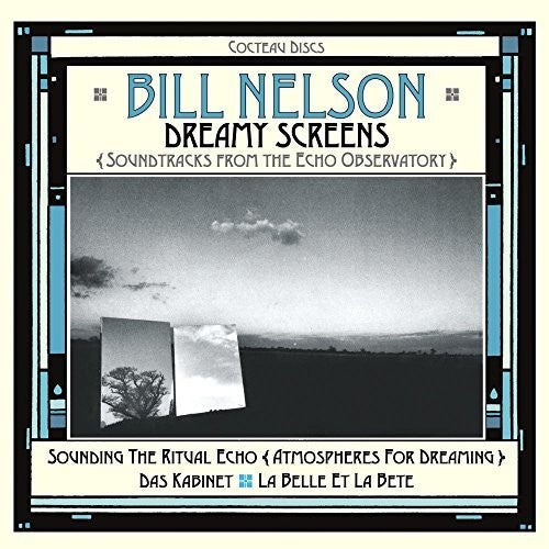 Nelson,bill - Dreamy Screens: Soundtracks From Echo Observatory - Music CD