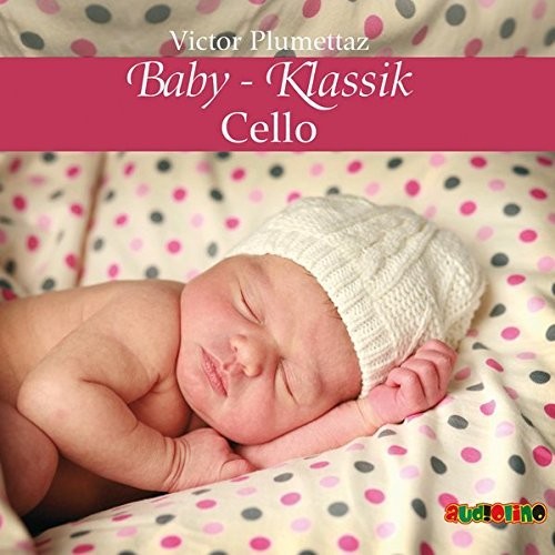 Plumettaz,victor - Baby-klassik: Cello - Music CD