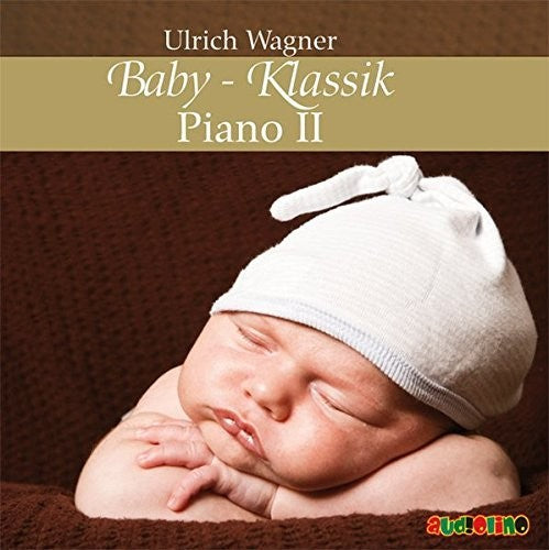 Wagner,ulrich - Baby-klassik: Piano Ii - Music CD