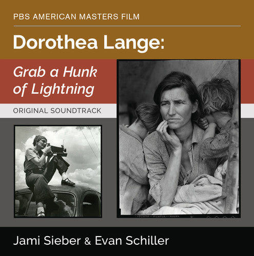 Sieber,jami / Schiller,evan - Dorothea Lange: Grab A Hunk Of Lightning - O.s.t. - Music CD