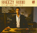 Breezy Rodio - If It Ain't Broke Don't Fix It - Music CD
